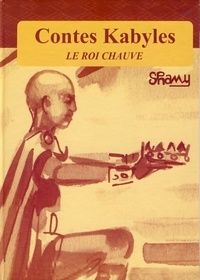 Shamy Chemini - Contes Kabyles - Le roi chauve.