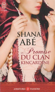 Shana Abé - La Promise du clan Kincardine.