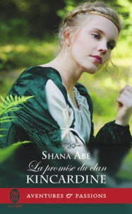 Shana Abé - La promise du clan Kincardine.