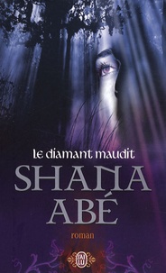 Shana Abé - Le diamant maudit.