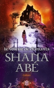 Shana Abé - Le voleur de diamants.