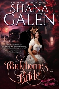  Shana Galen - Blackthorne's Bride - Misadventures in Matrimony, #3.
