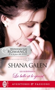 Shana Galen - Les survivants Tome 1 : La belle et le géant.