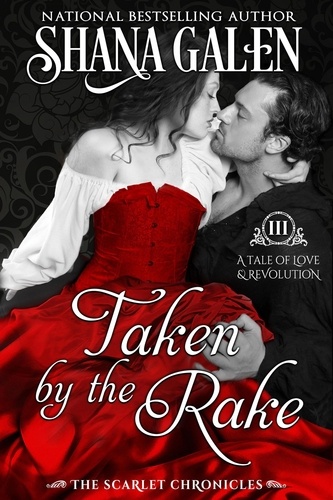  Shana Galen - Taken by the Rake - The Scarlet Chronicles, #3.