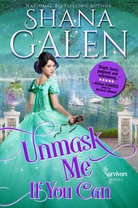  Shana Galen - Unmask Me If You Can - The Survivors, #4.