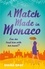 A Match Made in Monaco (A Girls' Weekend Away Novella). A fabulously fun, escapist, romantic read
