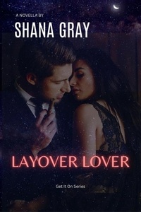  Shana Gray - Layover Lover.