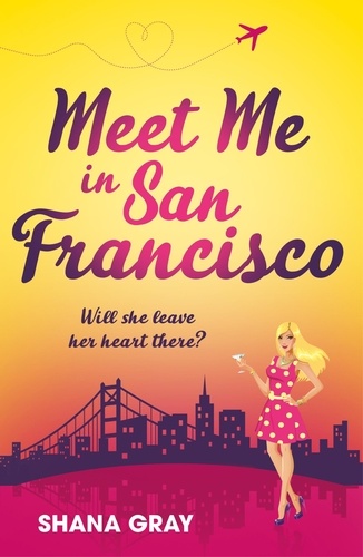 Meet Me In San Francisco. A fabulously fun, escapist, romantic read