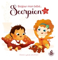 Shana Lyès et Leïla Brient - Bonjour mon bébé... Scorpion.