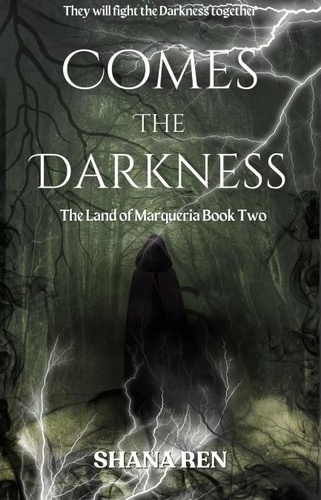  Shana Ren - Comes the Darkness - The Land of Marqueria, #2.