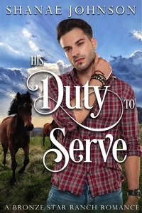  Shanae Johnson - His Duty to Serve - a Bronze Star Ranch Romance, #1.
