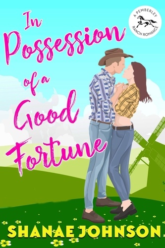  Shanae Johnson - In Possession of a Good Fortune - Pemberley Ranch, #3.