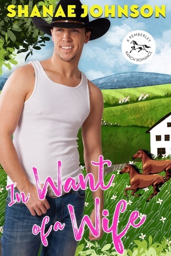  Shanae Johnson - In Want of a Wife - Pemberley Ranch, #1.