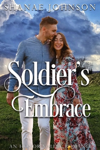  Shanae Johnson - Soldier's Embrace - Honor Valley Romances, #4.