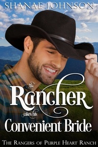  Shanae Johnson - The Rancher takes his Convenient Bride - The Rangers of Purple Heart Ranch, #1.