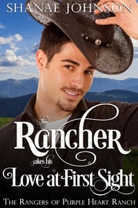  Shanae Johnson - The Rancher takes his Love at First Sight - The Rangers of Purple Heart Ranch, #5.