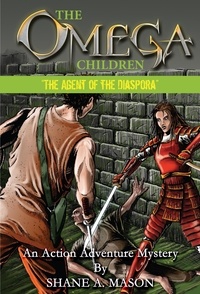  Shane A. Mason - The Omega Children - The Agent of the Diaspora - The Omega Children, #3.