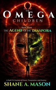 The Omega Children - The Agent of the Diaspora