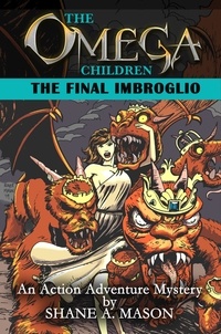  Shane A. Mason - The Omega Children - The Final Imbroglio - The Omega Children, #5.