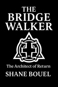 The Bridge Walker: The Architect of Return