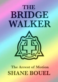 The Bridge Walker: The Arrest of Motion