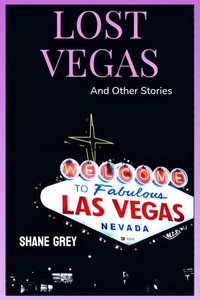 Lost Vegas: And Other Stories