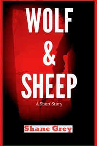 Wolf &amp; Sheep: A Short Story
