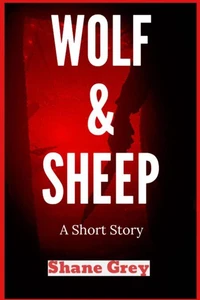 Wolf &amp; Sheep: A Short Story