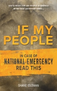  Shane Idleman - If My People: In Case of National Emergency Read This.