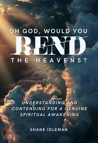  Shane Idleman - Oh God, Would You Rend the Heavens?.
