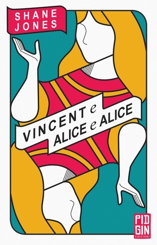 Shane Jones et Stefano Pirone - Vincent e Alice e Alice.