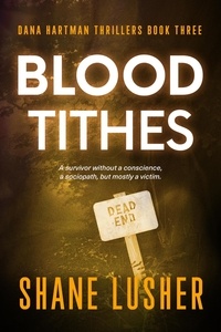  Shane Lusher - Blood Tithes - Dana Hartman Thrillers, #3.