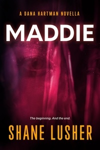  Shane Lusher - Maddie - Dana Hartman Thrillers.
