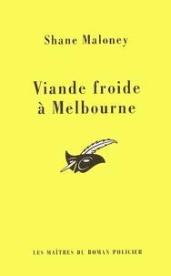 Shane Maloney - Viande Froide A Melbourne.