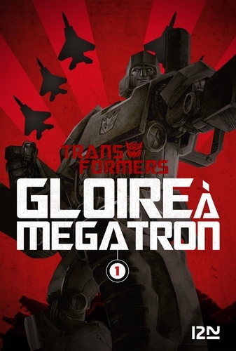Transformers Tome 1 Gloire à Megatron