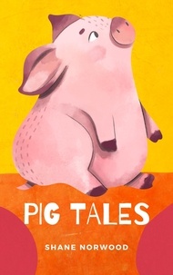  Shane Norwood - Pig Tales.