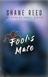  Shane Reed - Fool's Mate - A Conning Couple Novel, #5.