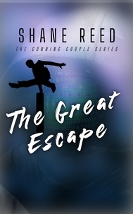  Shane Reed - The Great Escape - A Conning Couple Novel, #2.