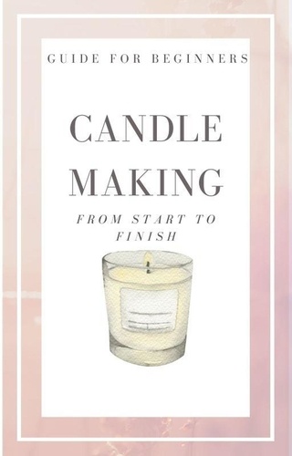  Shane Thompson - Candle Making from Start to Finish.