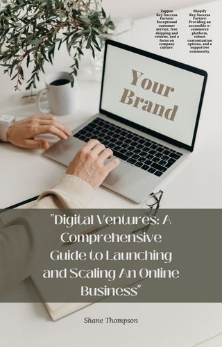 Shane Thompson - "Digital Ventures: A Comprehensive Guide to Launching and Scaling An Online Business".