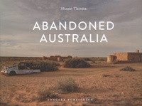 Shane Thoms - Abandoned Australia.