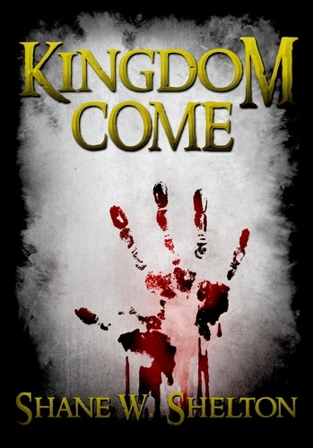  Shane W. Shelton - Kingdom Come - Believing Magic Series, #2.