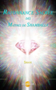  Shani - Rayonnance sacrée des Maîtres de Shamballa.