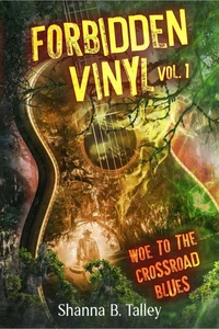 Forbidden Vinyl Vol 1 Woe To The Crossroad Blues