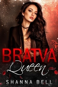  Shanna Bell - Bratva Queen - Bratva Royalty, #2.
