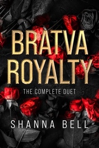  Shanna Bell - Bratva Royalty duet - Bloody Romance, #3.