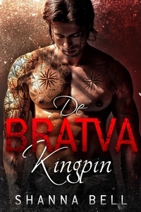  Shanna Bell - De Bratva kingpin - De Bratva royals, #1.