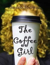  Shanna Hatfield - The Coffee Girl.