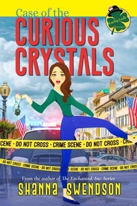  Shanna Swendson - Case of the Curious Crystals - Lucky Lexie Mysteries, #2.