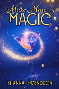  Shanna Swendson - Make Mine Magic.